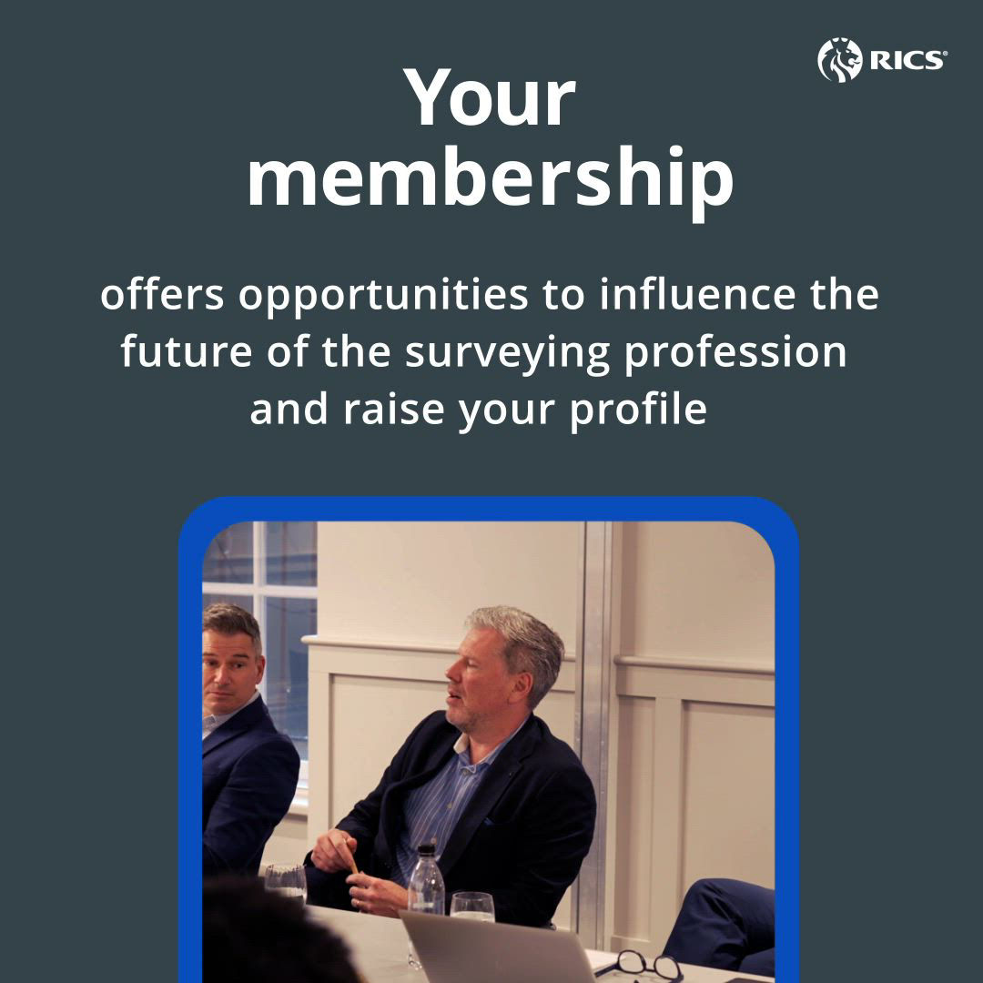 Your membership offers opportunities to influence the future of the surveying profession and raise your profile