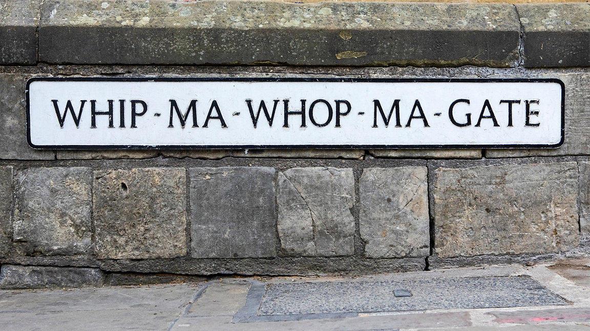 Whip-Ma-Whop-Ma-Gate sign, York
